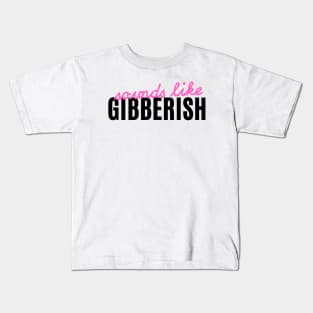 Gibberish - Auditory Processing Disorder Kids T-Shirt